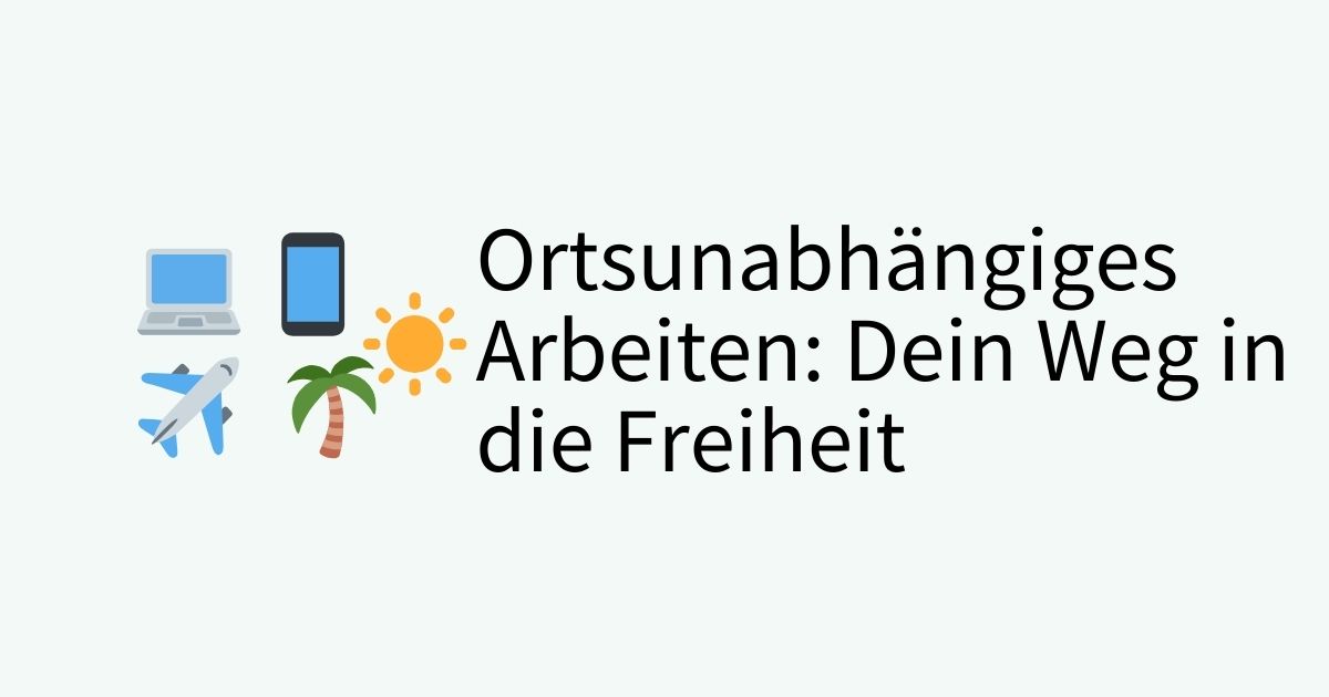 ortsunabhängig arbeiten